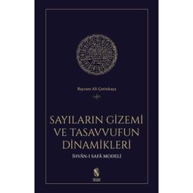 Sayıların Gizemi ve Tasavvufun Dinamikleri İhvân-ı Safâ Modeli - Bayram Ali Çetinkaya
