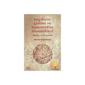 Sayıların Gizemi ve Tasavvufun Dinamikleri İhvân-ı Safâ Modeli - Bayram Ali Çetinkaya