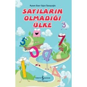 Sayıların Olmadığı Ülke - Aysen Eser Oğuz Saraçoğlu
