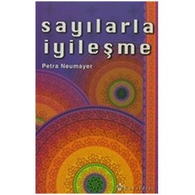 SAYILARLA İYİLEŞME - PETRA NEUMAYER
