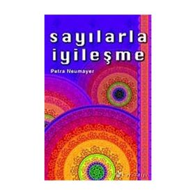 SAYILARLA İYİLEŞME - PETRA NEUMAYER