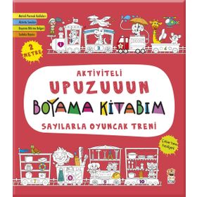 Sayılarla Oyuncak Treni - Aktiviteli Upuzuuun Boyama Kitabım - Asiye Aslı Aslaner