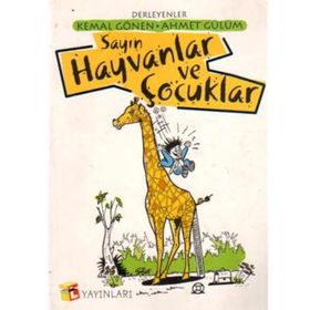 Sayın Hayvanlar ve Çocuklar - Ahmet Gülüm - Kemal Gönen