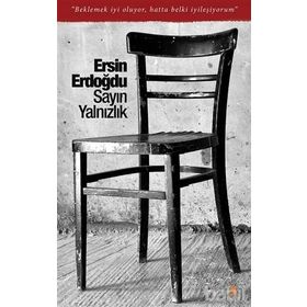 Sayın Yalnızlık - Ersin Erdoğdu