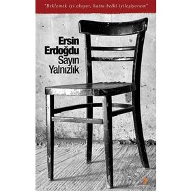 Sayın Yalnızlık - Ersin Erdoğdu