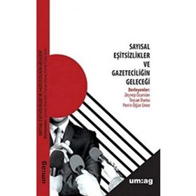 Sayısal Eşitsizlikler ve Gazeteciliğin Geleceği - Kolektif