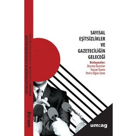 Sayısal Eşitsizlikler ve Gazeteciliğin Geleceği - Kolektif