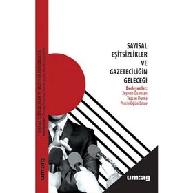 Sayısal Eşitsizlikler ve Gazeteciliğin Geleceği - Kolektif