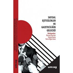 Sayısal Eşitsizlikler ve Gazeteciliğin Geleceği - Kolektif