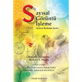 SAYISAL GÖRÜNTÜ İŞLEME - RAFAEL C. GONZALEZ;RICHARD E. WOODS