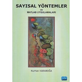 SAYISAL YÖNTEMLER VE MATLAB UYGULAMALARI - NURHAN KARABOĞA