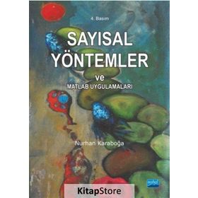 SAYISAL YÖNTEMLER VE MATLAB UYGULAMALARI - NURHAN KARABOĞA