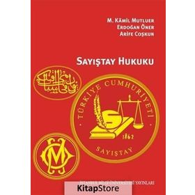 Sayıştay Hukuku - M. Kamil Mutluer Arife Coşkun M. Kamil Mutluer Erdoğan Öner
