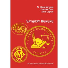 Sayıştay Hukuku - M. Kamil Mutluer Arife Coşkun M. Kamil Mutluer Erdoğan Öner