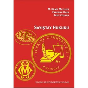 Sayıştay Hukuku - M. Kamil Mutluer Arife Coşkun M. Kamil Mutluer Erdoğan Öner
