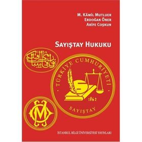 Sayıştay Hukuku - M. Kamil Mutluer Arife Coşkun M. Kamil Mutluer Erdoğan Öner