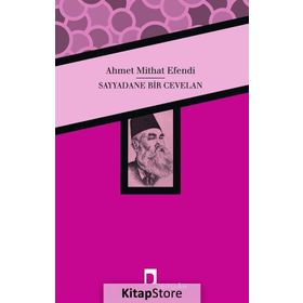 Sayyadane Bir Cevelan - ahmed mithad efendi