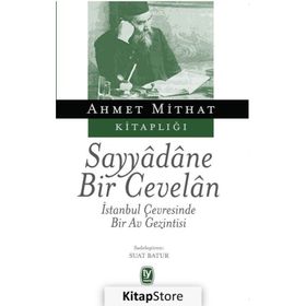 Sayyadane Bir Cevelan - Ahmet Mithat Efendi