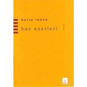 SAZ ESERLERI 1 - MUTLU TORUN