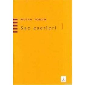 SAZ ESERLERI 1 - MUTLU TORUN