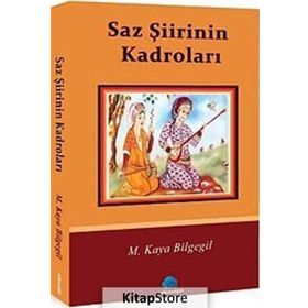 SAZ ŞİİRİNİN KADROLARI - M. KAYA BILGEGIL;İSMAİL GÖRKEM