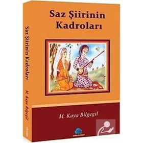SAZ ŞİİRİNİN KADROLARI - M. KAYA BILGEGIL;İSMAİL GÖRKEM