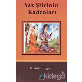 SAZ ŞİİRİNİN KADROLARI - M. KAYA BILGEGIL;İSMAİL GÖRKEM