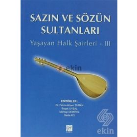 SAZIN VE SÖZÜN SULTANLARI 3 YAŞAYAN HALK ŞAIRLERI 3 - KOLEKTIF