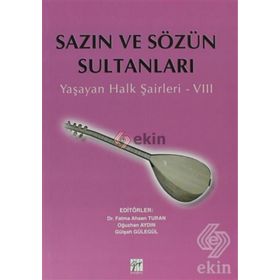 SAZIN VE SÖZÜN SULTANLARI 8 YAŞAYAN HALK ŞAIRLERI 8 - KOLEKTIF