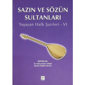 SAZIN VE SÖZÜN SULTANLARI YAŞAYAN HALK ŞAİRLERİ 6 - KOLEKTIF