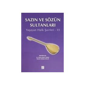 SAZIN VE SÖZÜN SULTANLARI YAŞAYAN HALK ŞAİRLERİ 6 - KOLEKTIF