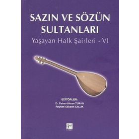 SAZIN VE SÖZÜN SULTANLARI YAŞAYAN HALK ŞAİRLERİ 6 - KOLEKTIF