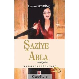 Şaziye Abla ve Diğerleri - Kasabada Düğün Var - Levent Soydinç