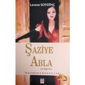 Şaziye Abla ve Diğerleri - Kasabada Düğün Var - Levent Soydinç