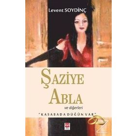 Şaziye Abla ve Diğerleri - Kasabada Düğün Var - Levent Soydinç