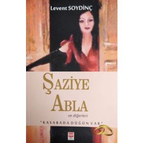 Şaziye Abla ve Diğerleri - Kasabada Düğün Var - Levent Soydinç