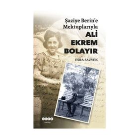Şaziye Berin'e Mektuplarıyla - Ali Ekrem Bolayır