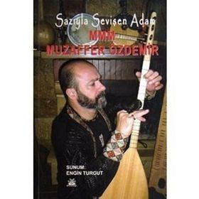 SAZIYLA SEVİŞEN ADAM - MUZAFFER ÖZDEMİR