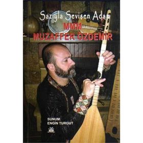 SAZIYLA SEVİŞEN ADAM - MUZAFFER ÖZDEMİR
