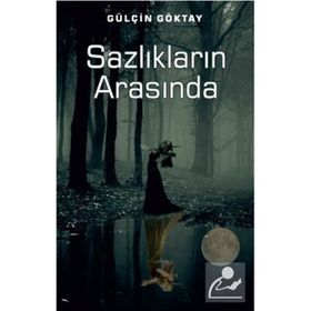 Sazlıkların Arasında - Gülçin Göktay