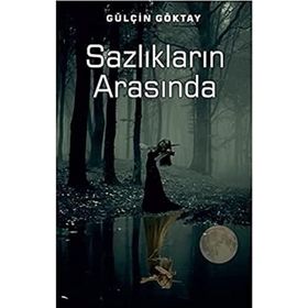 Sazlıkların Arasında - Gülçin Göktay