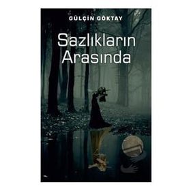 Sazlıkların Arasında - Gülçin Göktay