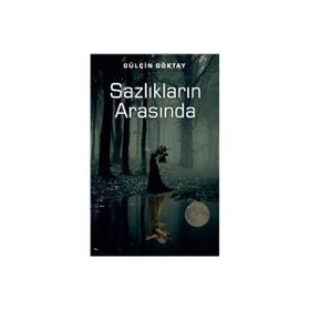 Sazlıkların Arasında - Gülçin Göktay