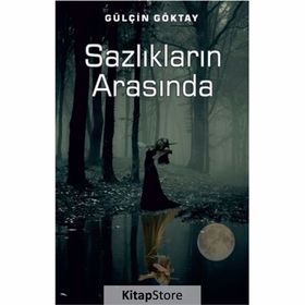Sazlıkların Arasında - Gülçin Manka