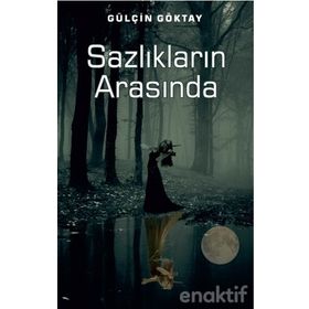 Sazlıkların Arasında - Gülçin Manka