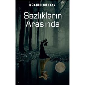 Sazlıkların Arasında - Gülçin Manka