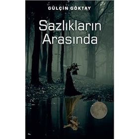 Sazlıkların Arasında - Gülçin Manka