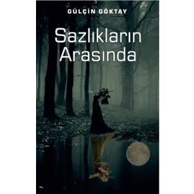 Sazlıkların Arasında - Gülçin Manka