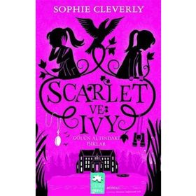 Scarlet ve Ivy 4 - Gölün Altındaki Işıklar - Sophie Cleverly