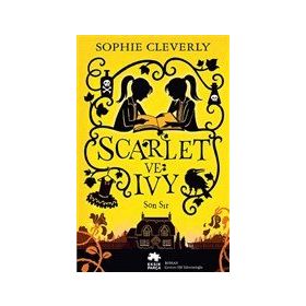 Scarlet ve Ivy 6 - Son Sır - Sophie Cleverly